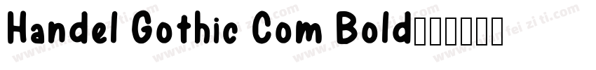 Handel Gothic Com Bold字体转换